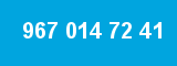 967 014 72 41